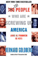 110 People Who Are Screwing Up America: And Al Franken Is #37