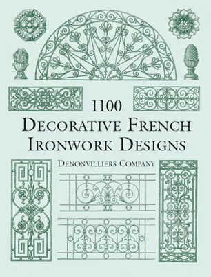 1100 Decorative French Ironwork Designs - Denonvilliers Co