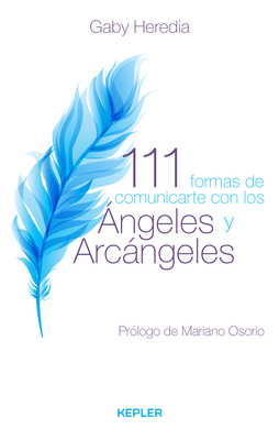 111 Formas de Comunicarte Con Los Angeles Y Arcangeles - Heredia, Gaby