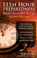 11th Hour Preparedness - 2nd Edition: Making Choices While We Can