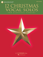 12 Christmas Vocal Solos for Classical Singers: High Voice with Recordings of Piano Accompaniments Available Online