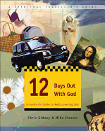 12 Days Out with God: A Hands-On Guide to Rediscovering God