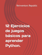 12 Ejercicios de Juegos bsicos para aprender Python