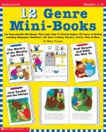 12 Genre Mini-Books: Fun Reproducible Mini-Books That Invite Kids to Read & Explore 12 Forms of Writing Including Biography, Nonfiction, Tall Tales, Fantasy, Mystery, Poetry, Plays, and More