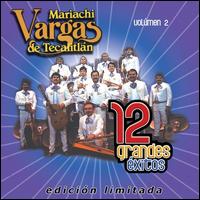 12 Grandes Exitos, Vol. 2 - Mariachi Vargas de Tecalitln