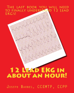 12 Lead EKG in about an Hour!