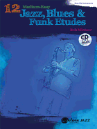 12 Medium-Easy Jazz, Blues & Funk Etudes: Bass Clef Instruments