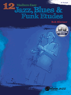 12 Medium-Easy Jazz, Blues & Funk Etudes: Trumpet, Book & Online Audio