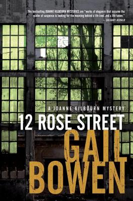 12 Rose Street: A Joanne Kilbourn Mystery - Bowen, Gail