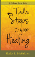 12 Steps to Your Healing