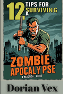 12 Tips for Surviving a Zombie Apocalypse