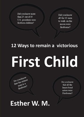 12 Ways to Remain a Victorious First Child - W M, Esther