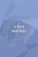 12 Week Mood Diary: One Page Per Day