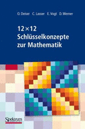 12 X 12 Schlusselkonzepte Zur Mathematik - Deiser, Oliver, and Lasser, Caroline, and Werner, Dirk