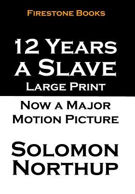 12 Years a Slave: Large Print - Northup, Solomon