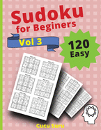 120 Easy Sudoku for Beginners Vol 3: Challenge Sudoku Puzzle Book