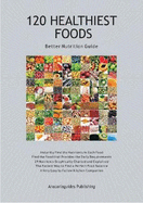 120 Healthiest Foods, 2nd Edition