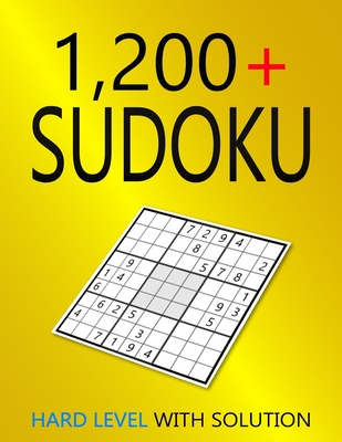 1200+ Sudoku Hard Level: Puzzles With Solutions for Adults - Deloach, Collin