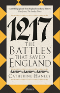 1217: The Battles That Saved England