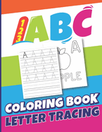 123 ABC Coloring Book Letter Tracing: A Coloring & Tracing Book with Big Activity Workbook for All Preschool Kids Aged 4-8 (US Edition)