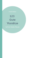 123 Gute Vorstze: Auf ein Gutes Neues