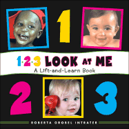 123 Look at Me! a Lift-And Learn Book - Intrater, Roberta Grobel (Photographer)