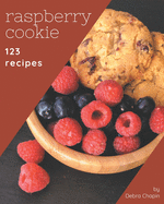 123 Raspberry Cookie Recipes: Home Cooking Made Easy with Raspberry Cookie Cookbook!