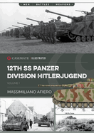 12th Ss Panzer Division Hitlerjugend: From Formation to the Battle of Caen