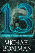 13: A Collection of Horror and Weird Fiction