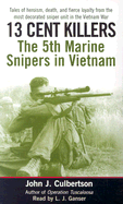 13 Cent Killers: The 5th Marine Snipers in Vietnam