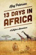 13 Days in Africa: A Safari Adventure