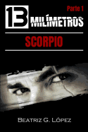 13 Milimetros (Parte 1) - Scorpio