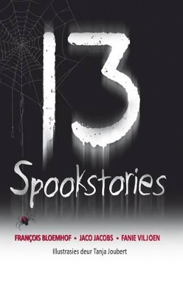 13 Spookstories - Jacobs, Jaco, and Joubert, Tanja (Illustrator), and Bloemhof, Francois