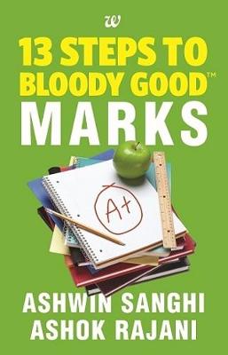 13 Steps to Bloody Good Marks - Sanghi, Ashwin, and Rajani, Ashok