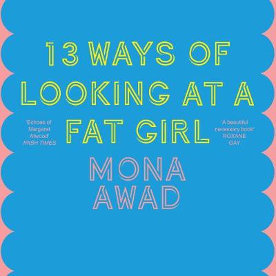 13 Ways of Looking at a Fat Girl - Awad, Mona, and Marie, Jorjeana (Read by)