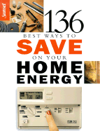 136 Best Ways to Save on Your Home Energy