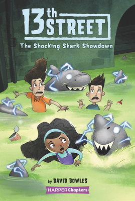 13th Street #4: The Shocking Shark Showdown - Bowles, David