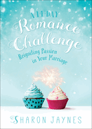 14-Day Romance Challenge: Reigniting Passion in Your Marriage
