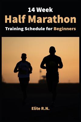 14 Week Half Marathon Training Schedule for Beginners: A 14-week training plan for complete half - marathon for beginners with running log. The idea here is to get you to the finish line, - Elite R N