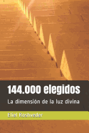 144.000 elegidos: La dimensin de la luz divina