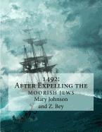 1492: After Expelling the Moorish Jews