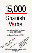 15,000 Spanish Verbs: Fully Conjugated in All the Tenses Using Pattern Verbs - Thompson, Stephen J