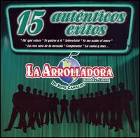 15 Autenticos Exitos - La Arrolladora Banda el Limon/Rene Camacho