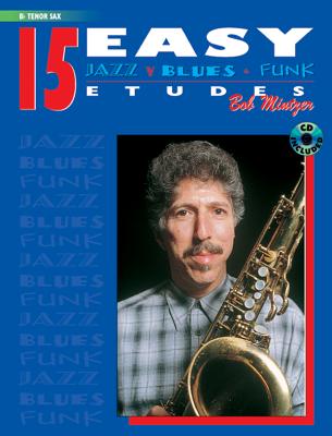 15 Easy Jazz, Blues & Funk Etudes: B-Flat Tenor Sax, Book & Online Audio - Mintzer, Bob (Composer)