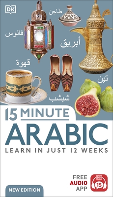 15 Minute Arabic: Learn in Just 12 Weeks - Dk