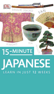 15-Minute Japanese: Learn in Just 12 Weeks