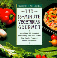 15 Minute Vegetarian Gourmet