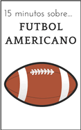 15 minutos sobre ... Ftbol Americano