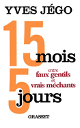 15 mois et 5 jours entre faux gentils et vrais m?chants