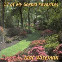 15 of My Gospel Favorites - Mac Wiseman